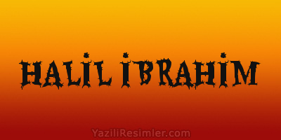 HALİL İBRAHİM